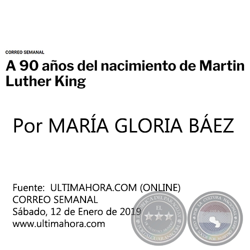 A 90 AÑOS DEL NACIMIENTO DE MARTIN LUTHER KING - Por MARÍA GLORIA BÁEZ - Sábado, 12 de Enero de 2019
